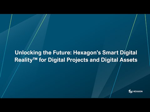 Unlocking the Future: Hexagon&#039;s Smart Digital Reality™ for Digital Projects and Digital Assets